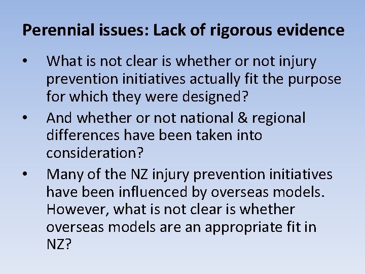 Perennial issues: Lack of rigorous evidence • • • What is not clear is Perennial issues: Lack of rigorous evidence • • • What is not clear is