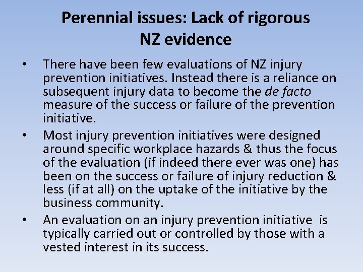 Perennial issues: Lack of rigorous NZ evidence • • • There have been few Perennial issues: Lack of rigorous NZ evidence • • • There have been few