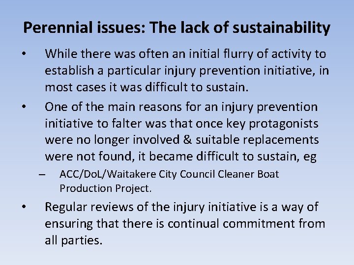 Perennial issues: The lack of sustainability • • While there was often an initial Perennial issues: The lack of sustainability • • While there was often an initial