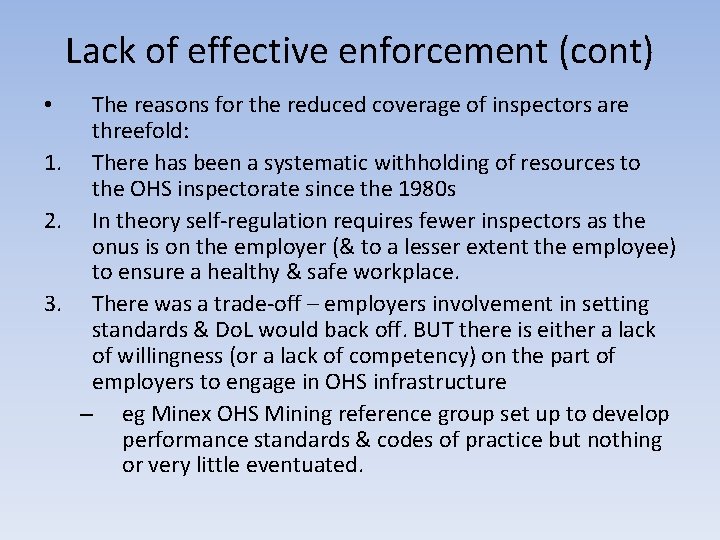 Lack of effective enforcement (cont) The reasons for the reduced coverage of inspectors are Lack of effective enforcement (cont) The reasons for the reduced coverage of inspectors are