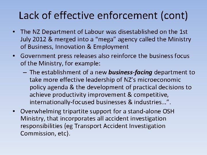 Lack of effective enforcement (cont) • The NZ Department of Labour was disestablished on Lack of effective enforcement (cont) • The NZ Department of Labour was disestablished on
