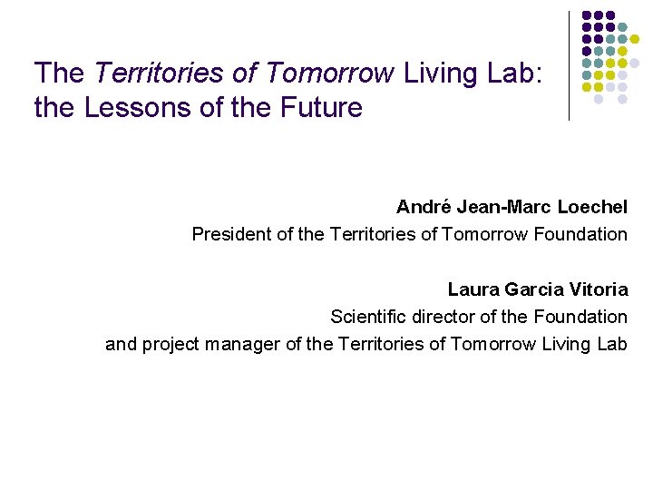 The Territories of Tomorrow Living Lab: the Lessons of the Future André Jean-Marc Loechel