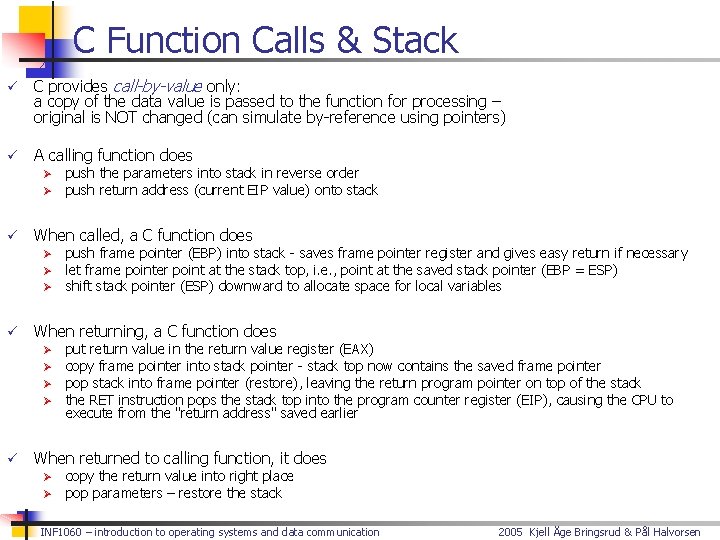 C Function Calls & Stack ü C provides call-by-value only: a copy of the