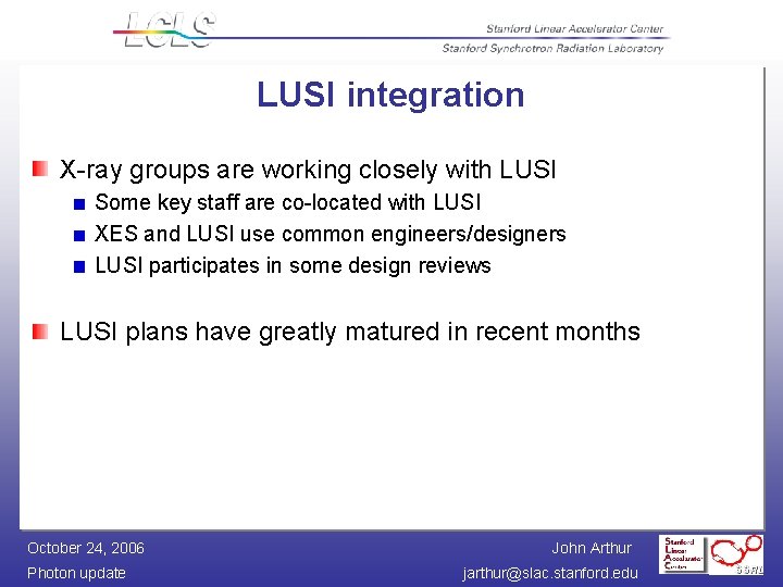 LUSI integration X-ray groups are working closely with LUSI Some key staff are co-located