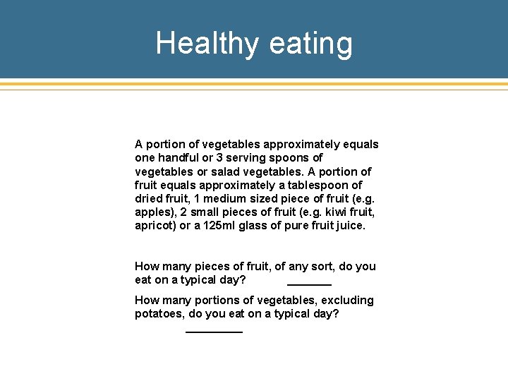 Healthy eating A portion of vegetables approximately equals one handful or 3 serving spoons