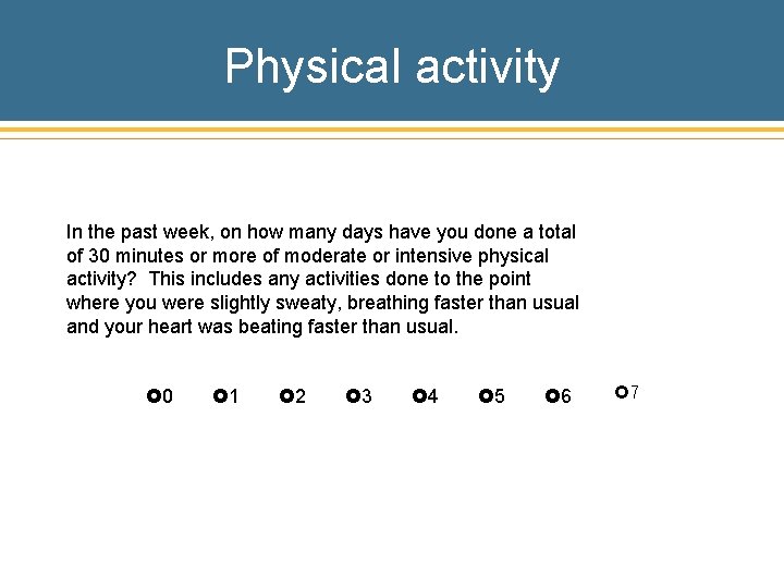 Physical activity In the past week, on how many days have you done a