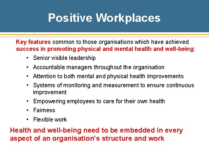 Positive Workplaces Key features common to those organisations which have achieved success in promoting