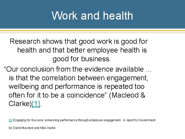 Work and health Research shows that good work is good for health and that
