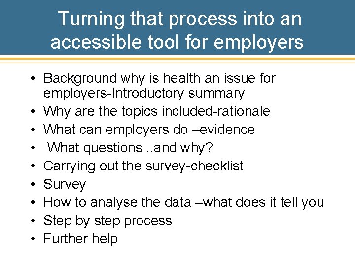  Turning that process into an accessible tool for employers • Background why is