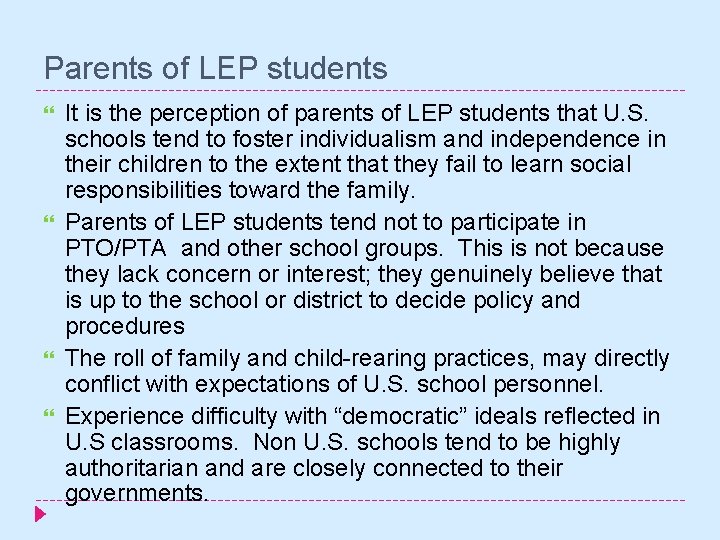 Parents of LEP students It is the perception of parents of LEP students that