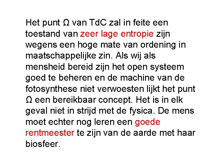 Het punt Ω van Td. C zal in feite een toestand van zeer lage