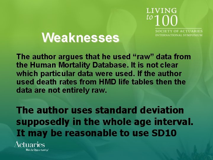 Weaknesses The author argues that he used “raw” data from the Human Mortality Database. Weaknesses The author argues that he used “raw” data from the Human Mortality Database.