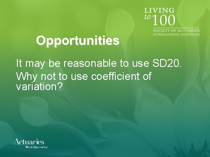 Opportunities It may be reasonable to use SD 20. Why not to use coefficient Opportunities It may be reasonable to use SD 20. Why not to use coefficient