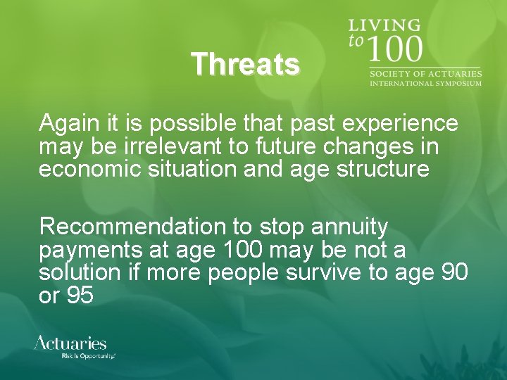 Threats Again it is possible that past experience may be irrelevant to future changes Threats Again it is possible that past experience may be irrelevant to future changes