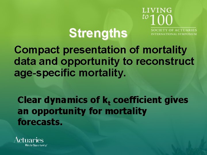 Strengths Compact presentation of mortality data and opportunity to reconstruct age-specific mortality. Clear dynamics Strengths Compact presentation of mortality data and opportunity to reconstruct age-specific mortality. Clear dynamics