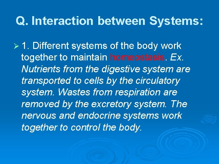 Q. Interaction between Systems: Ø 1. Different systems of the body work together to