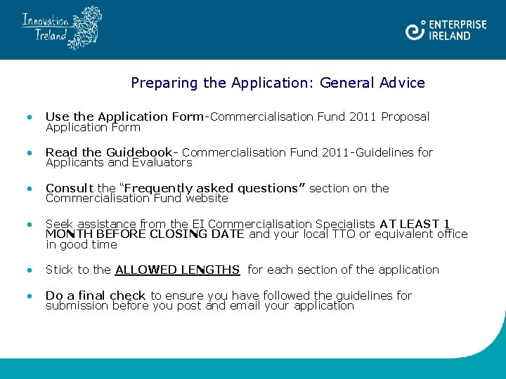 Preparing the Application: General Advice • Use the Application Form-Commercialisation Fund 2011 Proposal Application