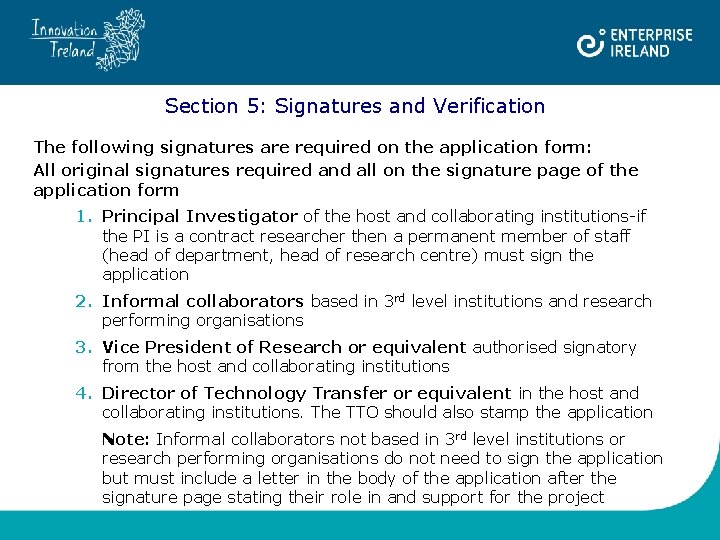 Section 5: Signatures and Verification The following signatures are required on the application form: