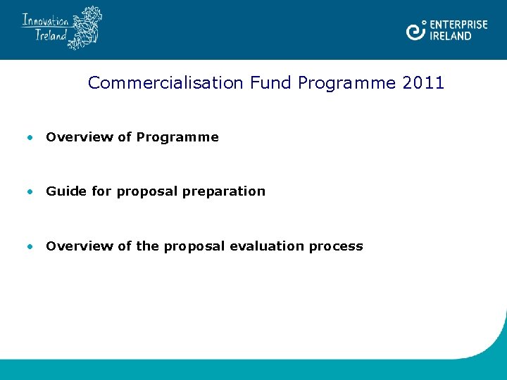 Commercialisation Fund Programme 2011 • Overview of Programme • Guide for proposal preparation •