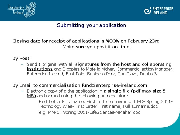 Submitting your application Closing date for receipt of applications is NOON on February 23