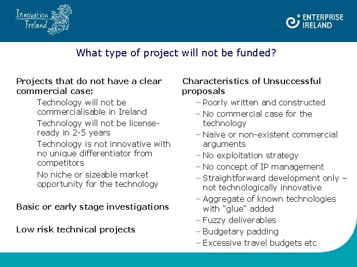 What type of project will not be funded? Projects that do not have a