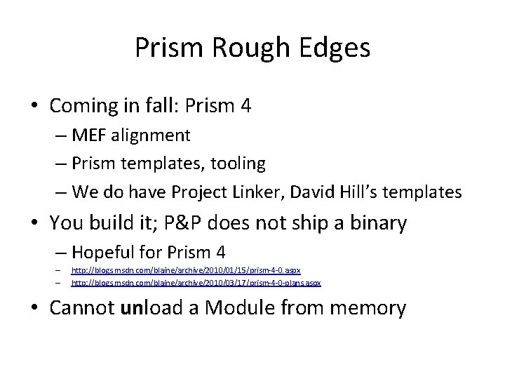 Prism Rough Edges • Coming in fall: Prism 4 – MEF alignment – Prism