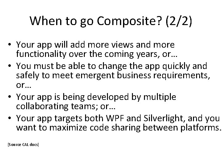 When to go Composite? (2/2) • Your app will add more views and more