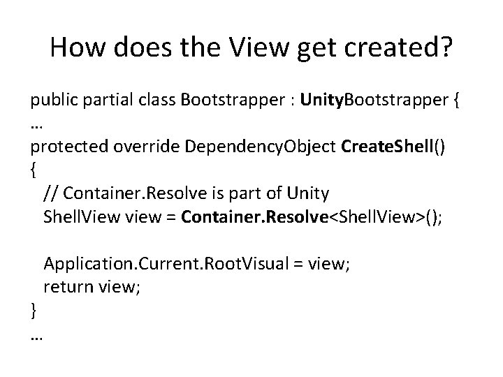 How does the View get created? public partial class Bootstrapper : Unity. Bootstrapper {