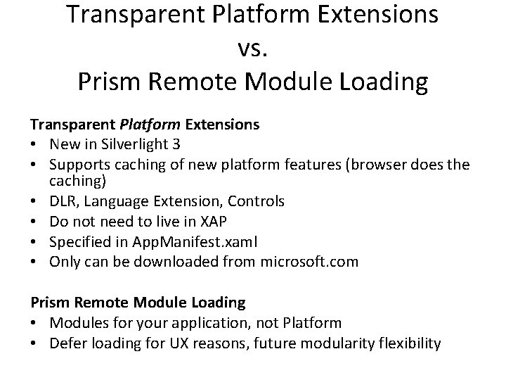 Transparent Platform Extensions vs. Prism Remote Module Loading Transparent Platform Extensions • New in