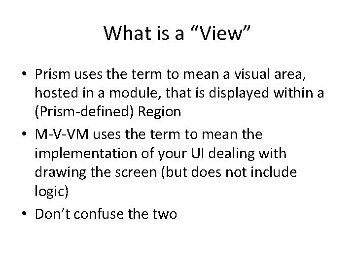 What is a “View” • Prism uses the term to mean a visual area,