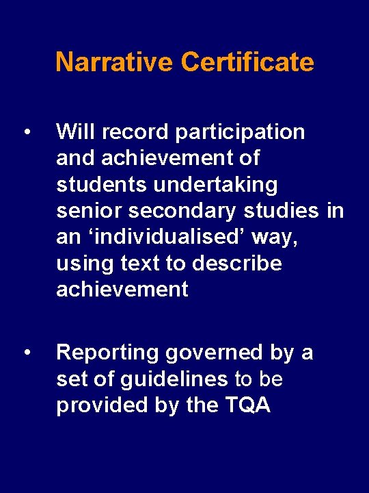 Narrative Certificate • Will record participation and achievement of students undertaking senior secondary studies