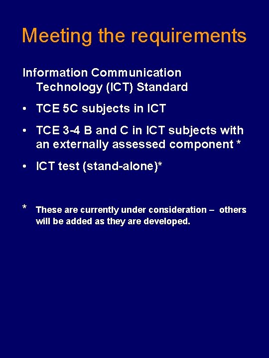 Meeting the requirements Information Communication Technology (ICT) Standard • TCE 5 C subjects in