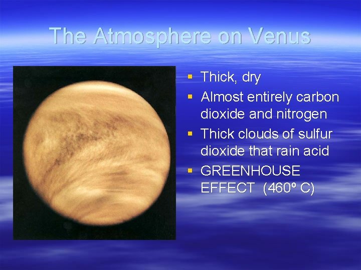 The Atmosphere on Venus § Thick, dry § Almost entirely carbon dioxide and nitrogen