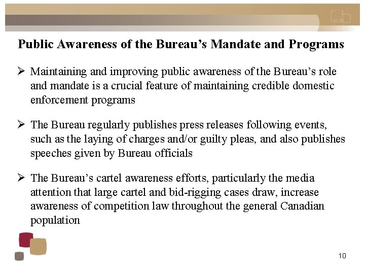 Public Awareness of the Bureau’s Mandate and Programs Ø Maintaining and improving public awareness