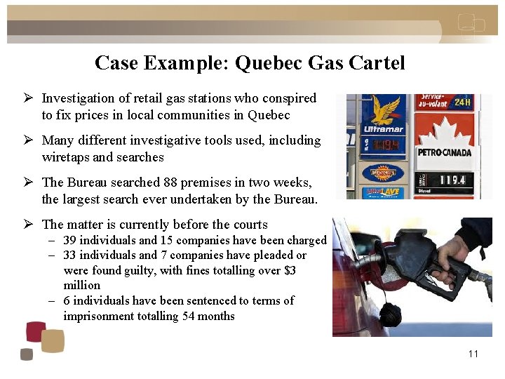 Case Example: Quebec Gas Cartel Ø Investigation of retail gas stations who conspired to