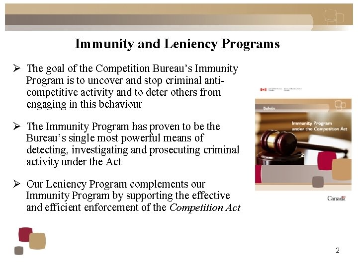 Immunity and Leniency Programs Ø The goal of the Competition Bureau’s Immunity Program is