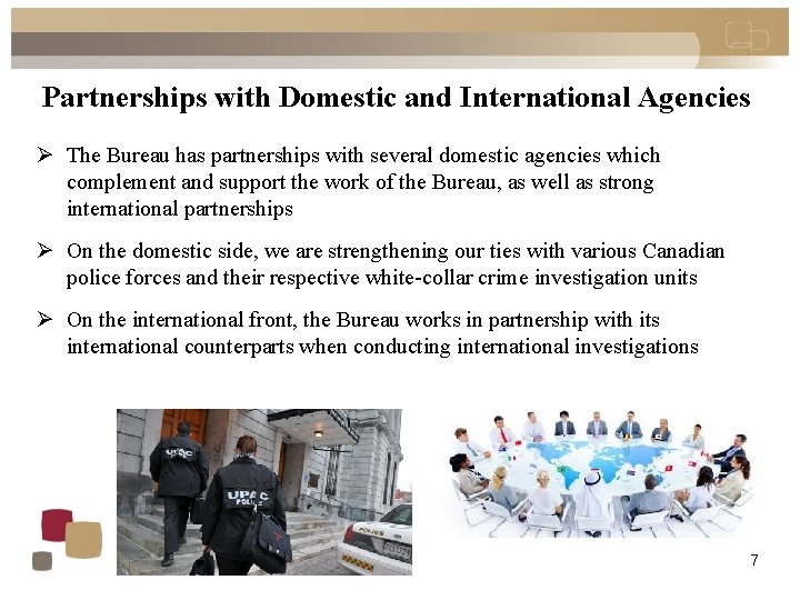 Partnerships with Domestic and International Agencies Ø The Bureau has partnerships with several domestic