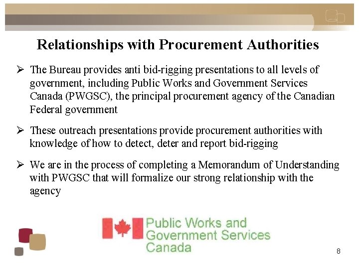 Relationships with Procurement Authorities Ø The Bureau provides anti bid-rigging presentations to all levels