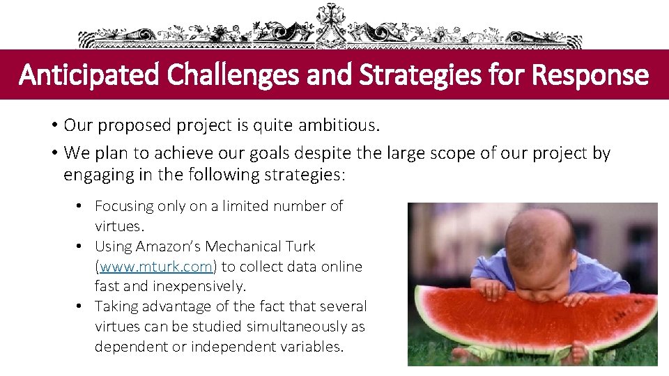 Anticipated Challenges and Strategies for Response • Our proposed project is quite ambitious. •