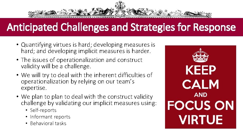 Anticipated Challenges and Strategies for Response • Quantifying virtues is hard; developing measures is