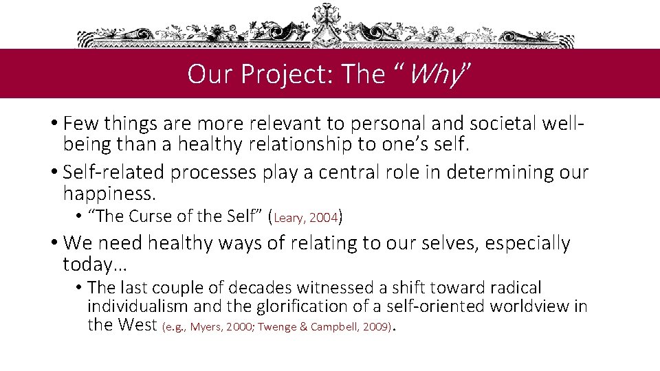 Our Project: The “Why” • Few things are more relevant to personal and societal