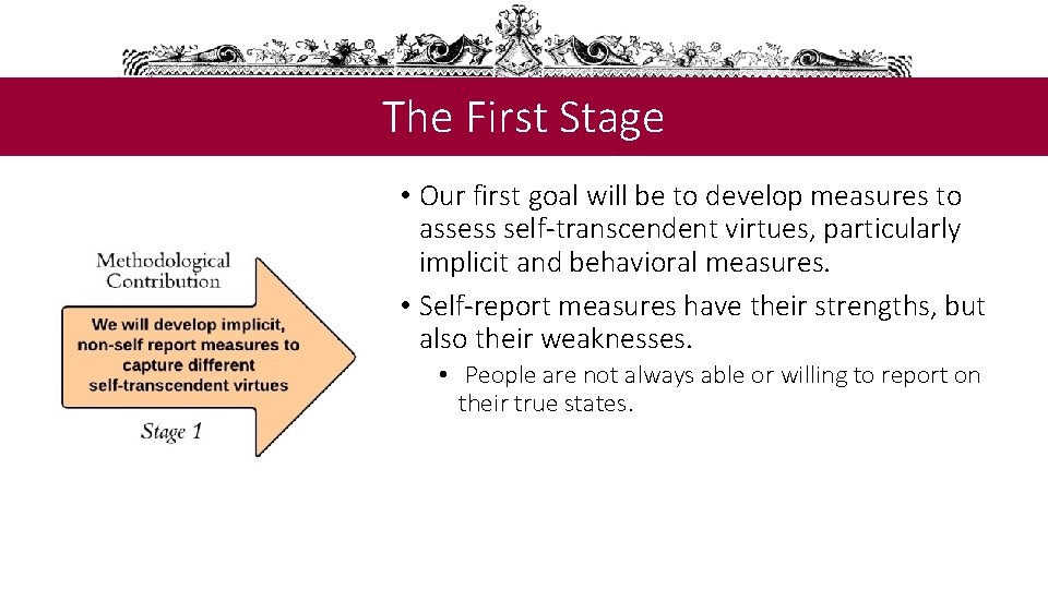 The First Stage • Our first goal will be to develop measures to assess