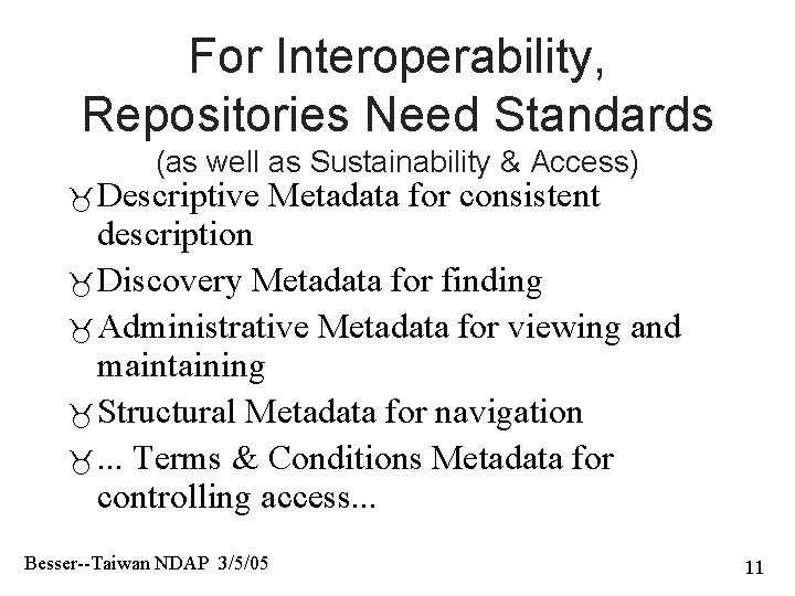 For Interoperability, Repositories Need Standards (as well as Sustainability & Access) Descriptive Metadata for