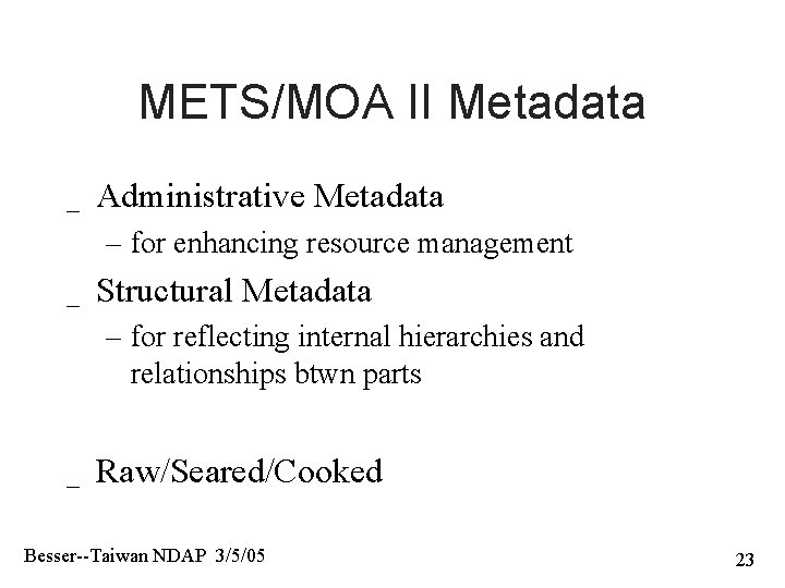 METS/MOA II Metadata _ Administrative Metadata – for enhancing resource management _ Structural Metadata
