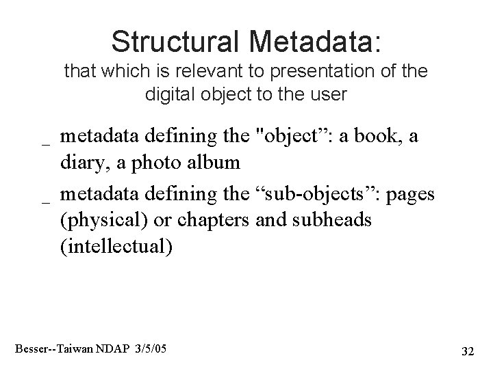 Structural Metadata: that which is relevant to presentation of the digital object to the