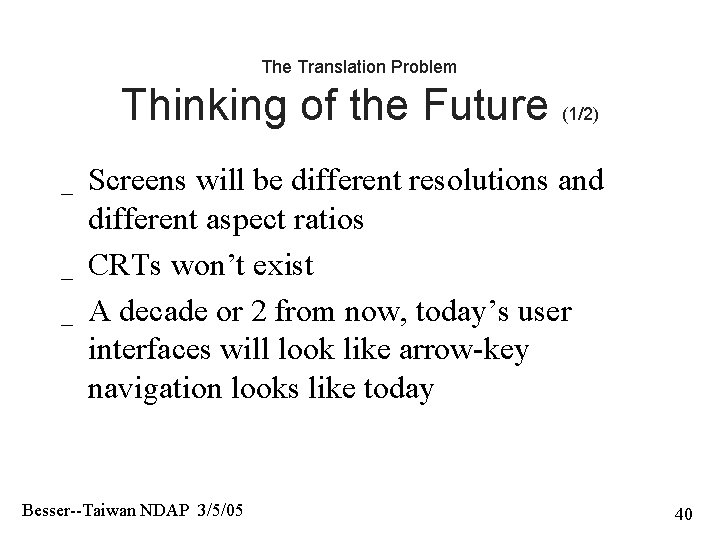 The Translation Problem Thinking of the Future (1/2) _ _ _ Screens will be