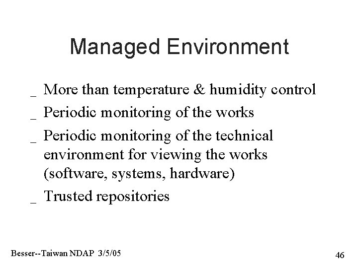 Managed Environment _ _ More than temperature & humidity control Periodic monitoring of the
