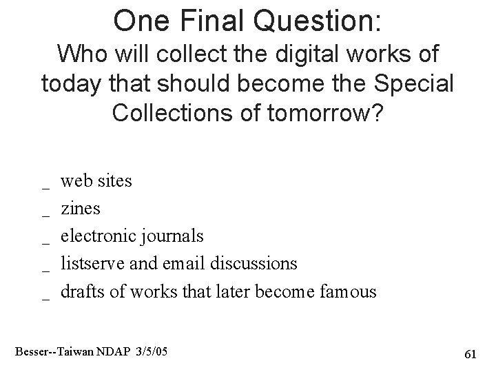 One Final Question: Who will collect the digital works of today that should become