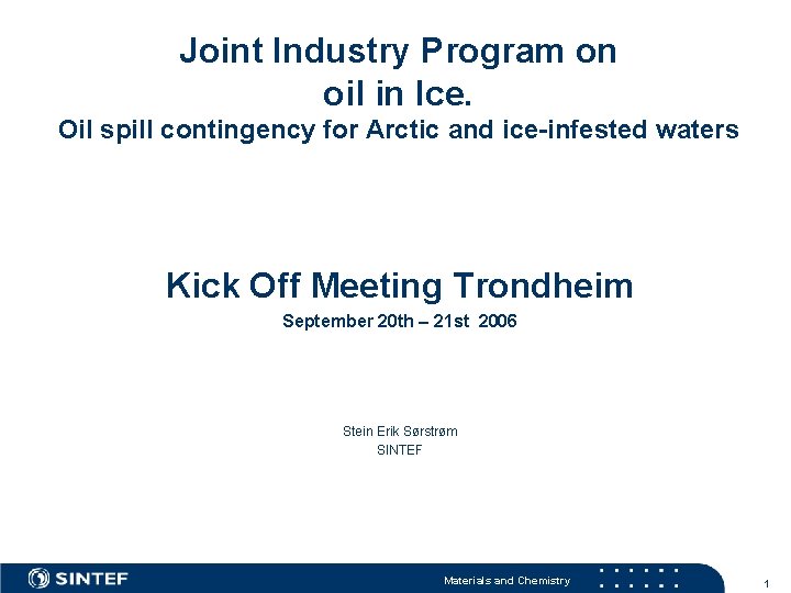 Joint Industry Program on oil in Ice. Oil spill contingency for Arctic and ice-infested