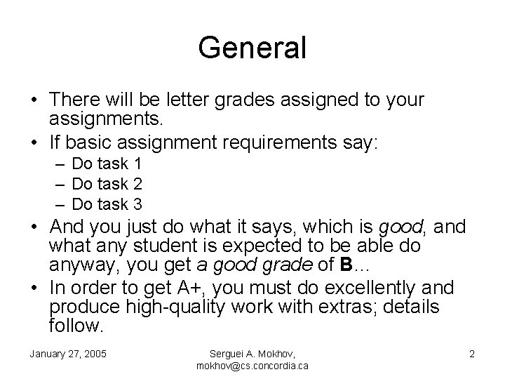 General • There will be letter grades assigned to your assignments. • If basic